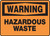 Warning - Hazardous Waste - Plastic - 10'' X 14''