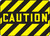 Caution - .040 Aluminum - 10'' X 14''