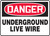 Danger - Underground Live Wire