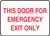 This Door For Emergency Exit Only - Re-Plastic - 10'' X 14''