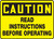 Caution - Read Instructions Before Operating