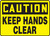 Caution - Keep Hands Clear