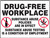 Drug-Free Workplace Substance Abuse Policies Are In Effect Substance Abuse Testing Is A Condition Of Employment (W/Graphic) - Dura-Plastic - 18'' X 24''