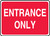 Entrance Only - Re-Plastic - 7'' X 10''