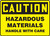 Caution - Hazardous Materials Handle With Care