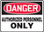 Danger - Authorized Personnel Only - .040 Aluminum - 10'' X 14''