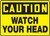 Caution - Watch Your Head - Plastic - 7'' X 10''