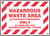Hazardous Waste Area Authorized Personnel Only All Drums Must Have Hazardous Waste Label Attached - Adhesive Dura-Vinyl - 7'' X 10''
