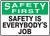 Safety First - Safety Is Everybody'S Job