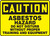 Caution - Asbestos Hazard Do Not Disturb Without Proper Training And Equipment