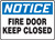 Notice - Fire Door Keep Closed - Adhesive Dura-Vinyl - 7'' X 10''