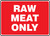 Raw Meat Only - Re-Plastic - 7'' X 10''