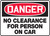 Danger - No Clearance For Person On Car