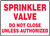 Sprinkler Valve Do Not Close Unless Authorized - .040 Aluminum - 7'' X 10''