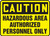 Caution - Hazardous Area Authorized Personnel Only - Accu-Shield - 14'' X 20'' Caution - Hazardous Area Authorized Personnel Only - Accu-Shield - 14'' X 20''