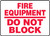 Fire Equipment Do Not Block - Dura-Plastic - 7'' X 10'' Fire Equipment Do Not Block - Dura-Plastic - 7'' X 10''
