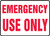 Emergency Use Only - Plastic - 7'' X 10''