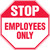 Stop - Employees Only - .040 Aluminum - 12'' X 12'' Stop - Employees Only - .040 Aluminum - 12'' X 12''