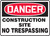 Danger - Construction Site No Trespassing - Dura-Fiberglass - 18'' X 24''