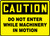 Caution - Do Not Enter While Machinery In Motion - Adhesive Vinyl - 10'' X 14''