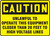 Caution - Caution Unlawful To Operate This Equipment Closer Than 20 Feet To High Voltage Lines - Re-Plastic - 10'' X 14''