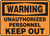 Warning - Unauthorized Personnel Keep Out - Dura-Fiberglass - 7'' X 10''