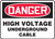 Danger - High Voltage Underground Cable - Adhesive Dura-Vinyl - 7'' X 10''
