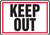 Keep Out - Dura-Plastic - 7'' X 10'' Keep Out - Dura-Plastic - 7'' X 10''