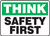 Think - Safety First - .040 Aluminum - 10'' X 14'' Think - Safety First - .040 Aluminum - 10'' X 14''