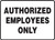 Authorized Employees Only 1