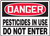 Danger - Pesticides In Use Do Not Enter Danger - Pesticides In Use Do Not Enter