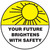 Your Future Brightens With Safety