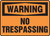 Warning - No Trespassing - Plastic - 14'' X 20''