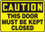 Caution - This Door Must Be Kept Closed - Adhesive Dura-Vinyl - 14'' X 20''