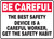 Be Careful - The Best Safety Device Is A Careful Worker, Get The Safety Habit