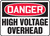 Danger - High Voltage Overhead - Accu-Shield - 10'' X 14''