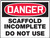 Danger - Scaffold Incomplete Do Not Use - Plastic - 18'' X 24''