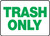 Trash Only - .040 Aluminum - 10'' X 14''