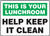 This Is Your Lunchroom Help Keep It Clean - Dura-Fiberglass - 10'' X 14'' This Is Your Lunchroom Help Keep It Clean - Dura-Fiberglass - 10'' X 14''