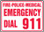Fire-Police-Medical Emergency Dial 911 - .040 Aluminum - 7'' X 10'' Fire-Police-Medical Emergency Dial 911 - .040 Aluminum - 7'' X 10''