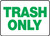 Trash Only - Adhesive Dura-Vinyl - 10'' X 14''