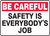 Safety Is Everybody's Job Sign - Be Careful