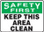 Safety First - Keep This Area Clean - Dura-Plastic - 10'' X 14''