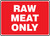 Raw Meat Only - Adhesive Dura-Vinyl - 7'' X 10''