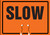 Cone Top Warning Sign: Slow - 10" x 14"