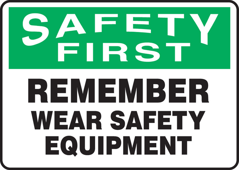 Safety First Remember Wear Safety Equipment