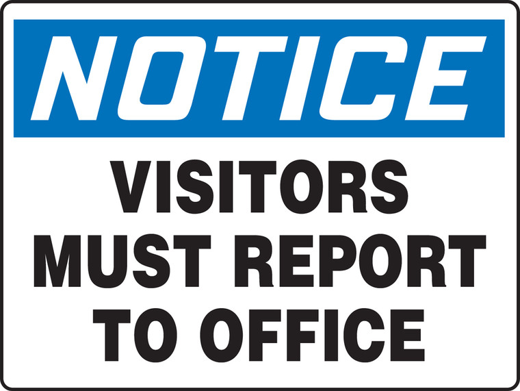 Notice - Visitors Must Report To Office - Aluma-Lite - 18'' X 24''