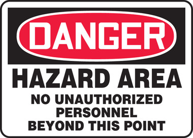 Danger - Hazard Area No Unauthorized Personnel Beyond This Point -  Re-Plastic - 7'' X 10''