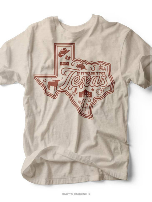 If It Wasn't For Texas Tee