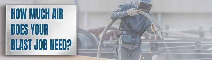 How Much Air Does Your Blast Job Need?